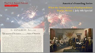 What the Declaration of Independence Really Means | July 4th Special