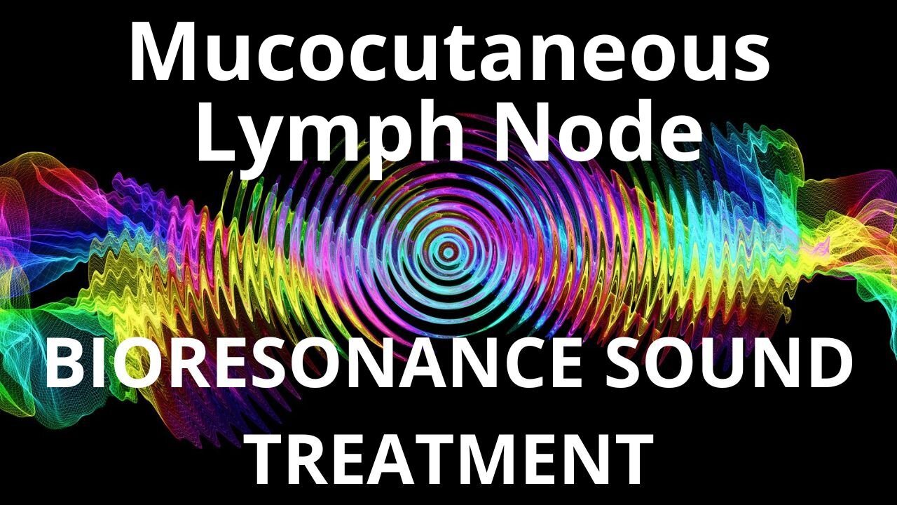 Mucocutaneous Lymph Node _ Sound therapy session _ Sounds of nature