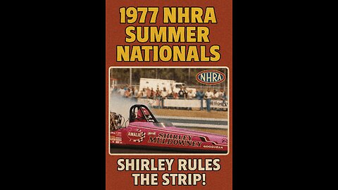 🏁 1977 NHRA Summer Nationals 🔥🚦