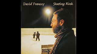 David Francey - Skating Rink (2003) [Complete CD]