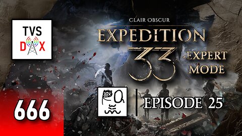 Clair Obscur: Expedition 33 EXPERT MODE [Endless Tower Pt 1] Episode 25 (The Variety Show DX #666)
