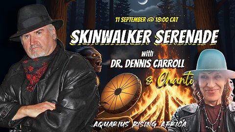 Skinwalker Serenade with Dr. Dennis Carroll