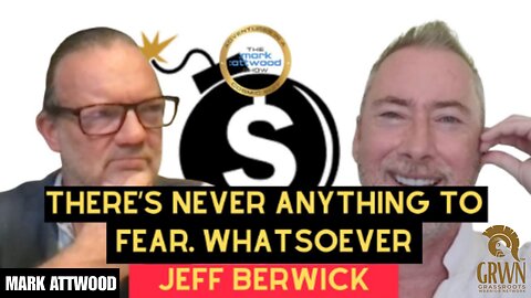 "There's Never Anything to Fear. Whatsoever." - Jeff Berwick