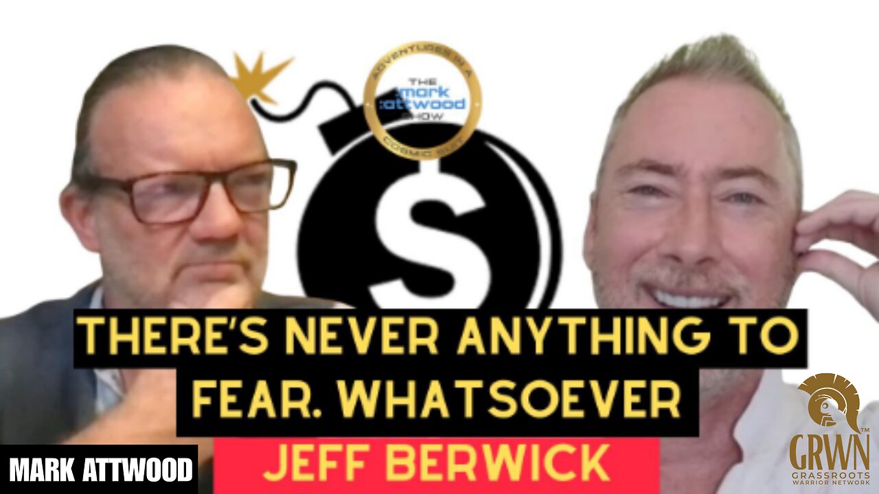 "There's Never Anything to Fear. Whatsoever." - Jeff Berwick