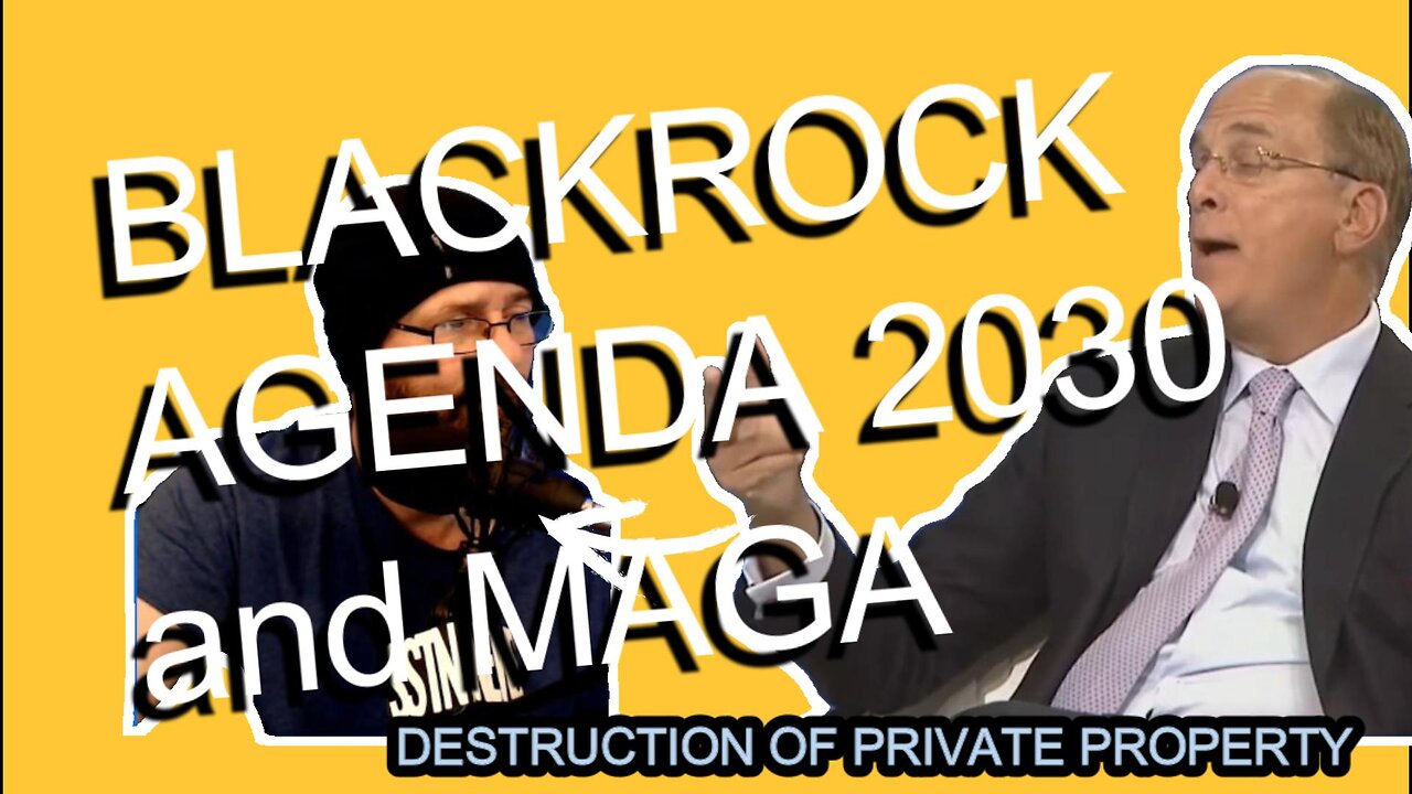 BLACKROCK, AGENDA 2030 AND MAGA