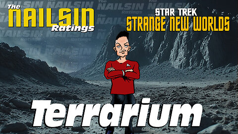 The Nailsin Ratings: Strange New Worlds Terrarium