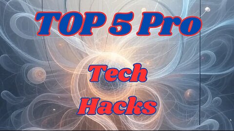 Top 5 Pro Tech Hacks