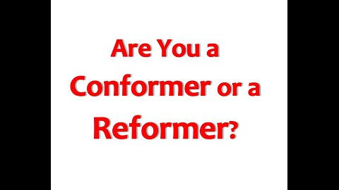 Are you a Conformer or a Reformer?
