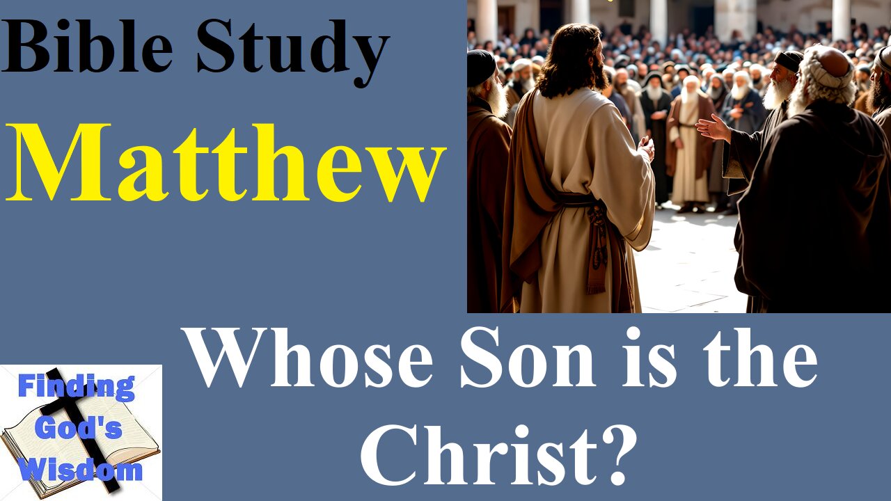 Matthew: Whose Son is the Christ?