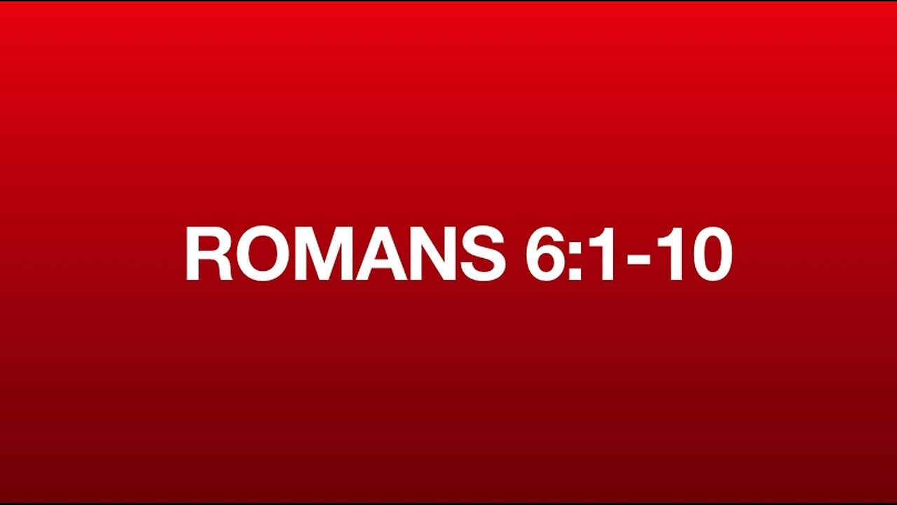 Romans 6:1-10