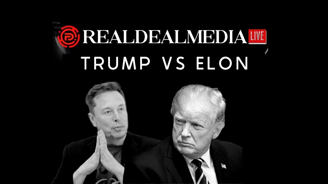 Real Deal Media LIVE 'Trump VS Elon'