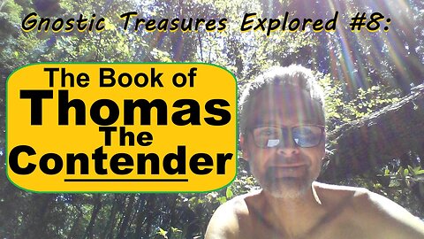 The Book of Thomas the Contender -(Gnostic Treasures Explored #8)-
