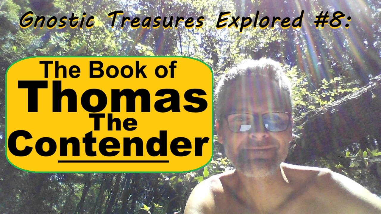 The Book of Thomas the Contender -(Gnostic Treasures Explored #8)-