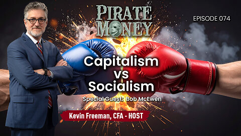 Free Markets vs. Socialism | Guest: Bob McEwen | Ep 074