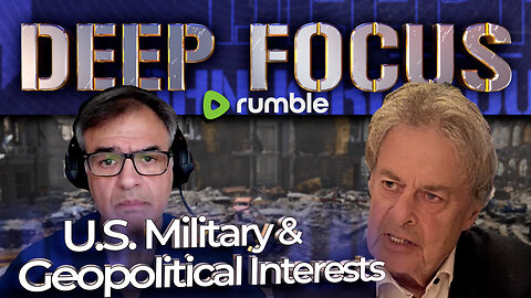 U.S. Military & Geopolitical Interests with Andrew Cockburn | DEEP FOCUS with John Kiriakou