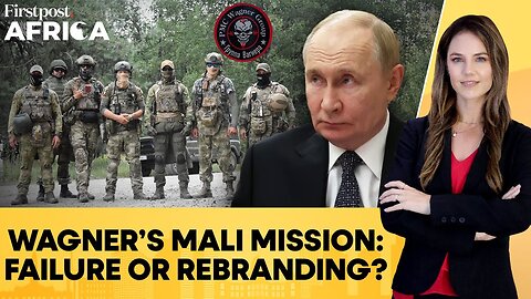 Russia’s Wagner Quits Mali: Report Exposes Failures as Africa Corps Steps In | Firstpost Africa