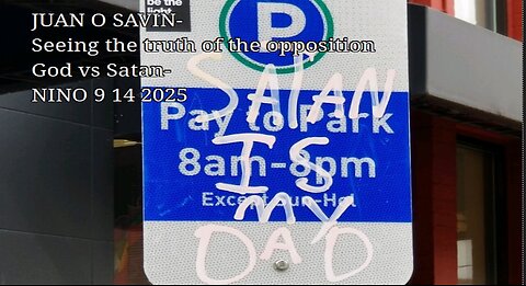 JUAN O SAVIN - Seeing the truth of the opposition God vs Satan - NINO 9-14-2025