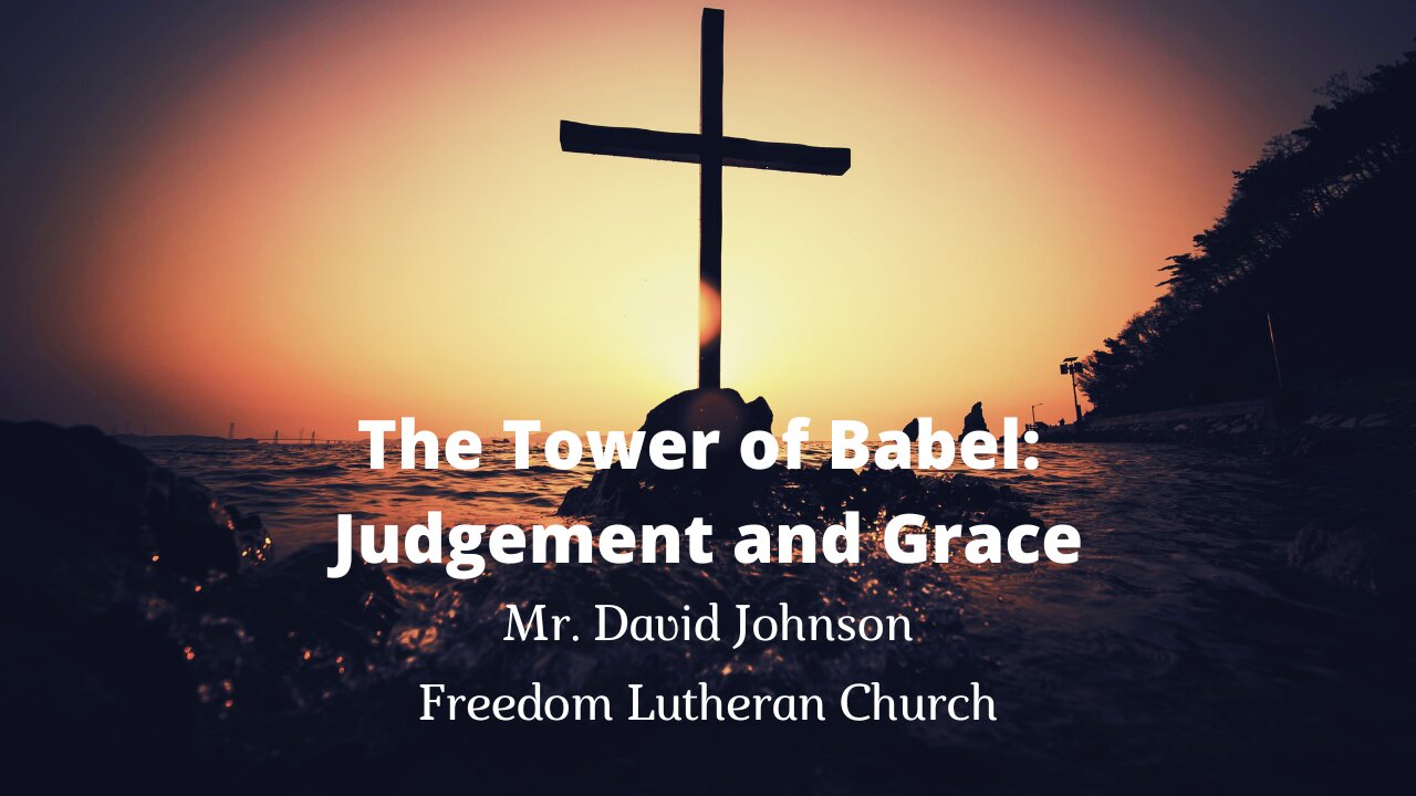 "The Tower of Babel: Judgement and Grace" June 8, 2025
