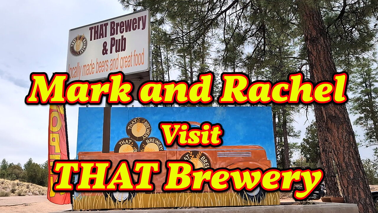 Mark and Rachel visit THAT Brewery in Pine Arizona
