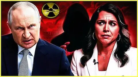 Tulsi Gabbard is Being Held HOSTAGE?! Putin Drops WW3 Warning as Nuclear LIES Unravel