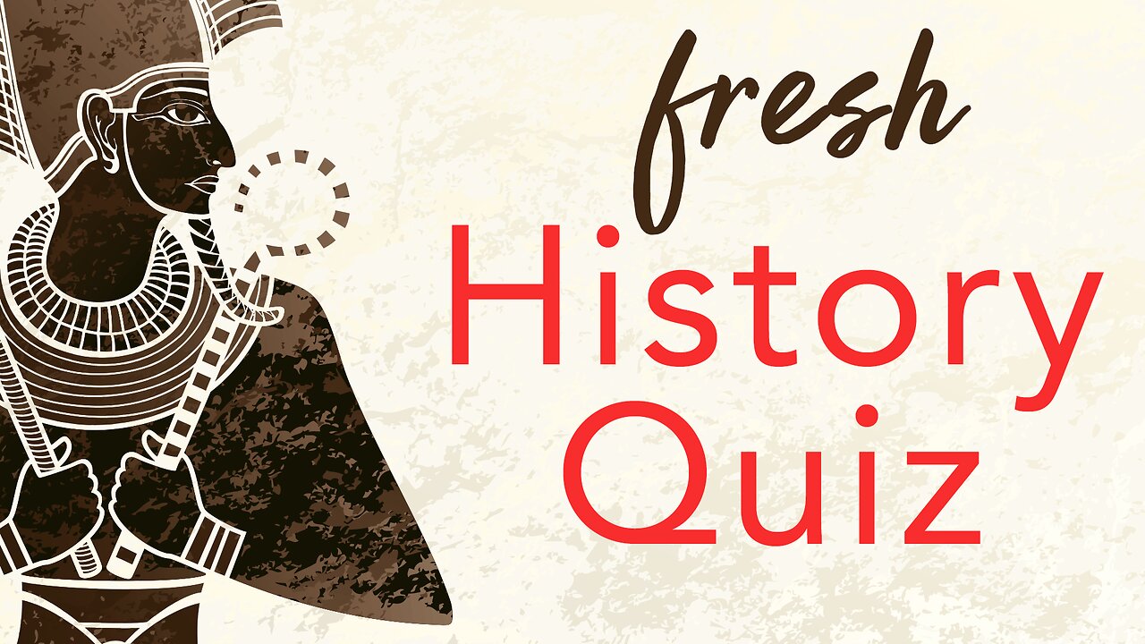 Fresh History Quiz