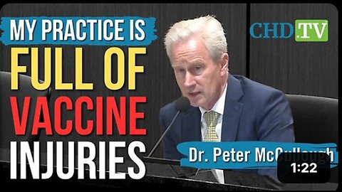 "Dr. McCullough: Numerous Patients in My Clinical Practice Suffered Vaccine Injuries"