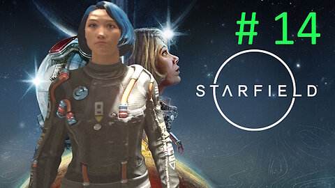 Let's Play Starfield BLIND # 14 😁Just Call Me Agent 99😁