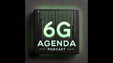 What is the 6G Agenda? With Andrew Clinton of the 6G Podcast.