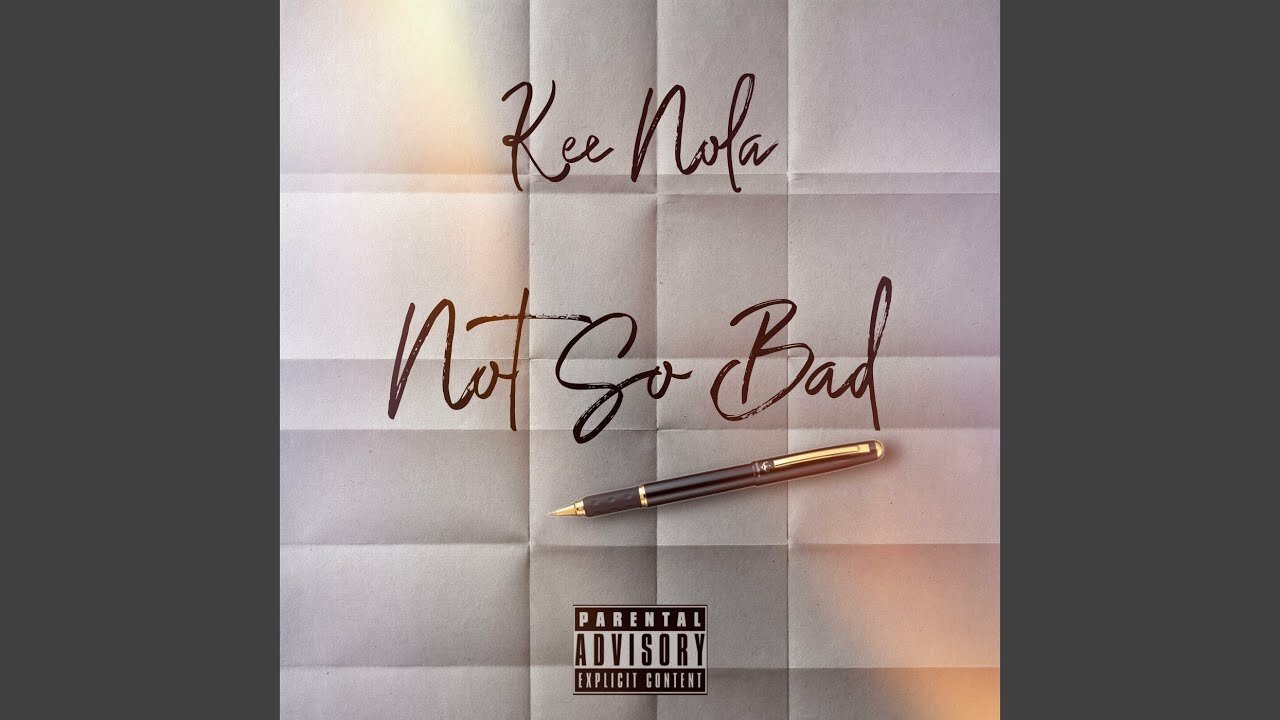 Kee Nola - Not So Bad
