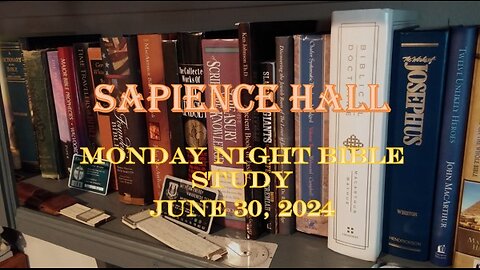 Sapience Hall - Monday Night Bible Study - June 30, 2025 - Luke 20:41-44