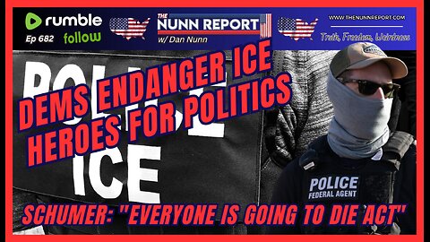[Ep 682] Dems Endanger ICE Heroes | Trump / Elon Bromance Over? | Schumer Not a Serious Person