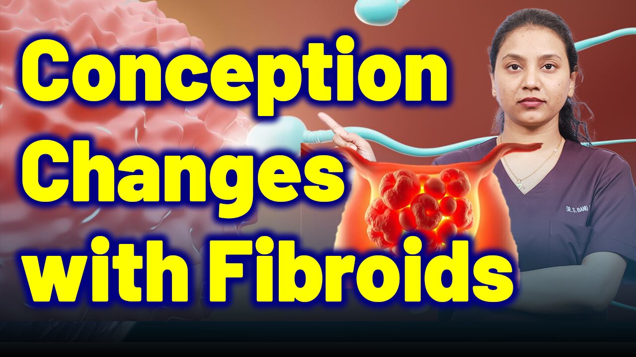 How Fibroids Change Fertility Over Time ? | Treatment & Cure | Homeopathy, Medicine & Surgery