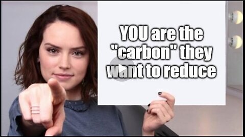 We Are the Carbon They Want to Reduce - KILLUMINATI13420