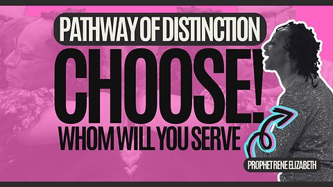 CHOOSE! WHOM WILL YOU SERVE?
