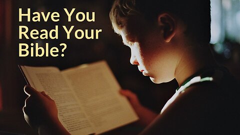 Have You Read Your Bible?