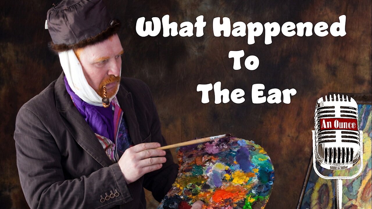 The Dark Secrets Behind Van Gogh’s Missing Ear