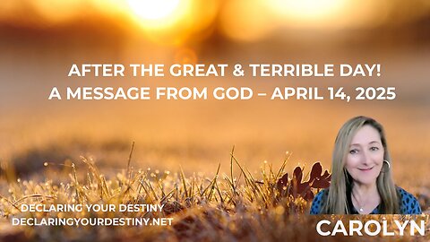 Declaring Your Destiny - After The Great + Terrible Day – A Message From God – captions