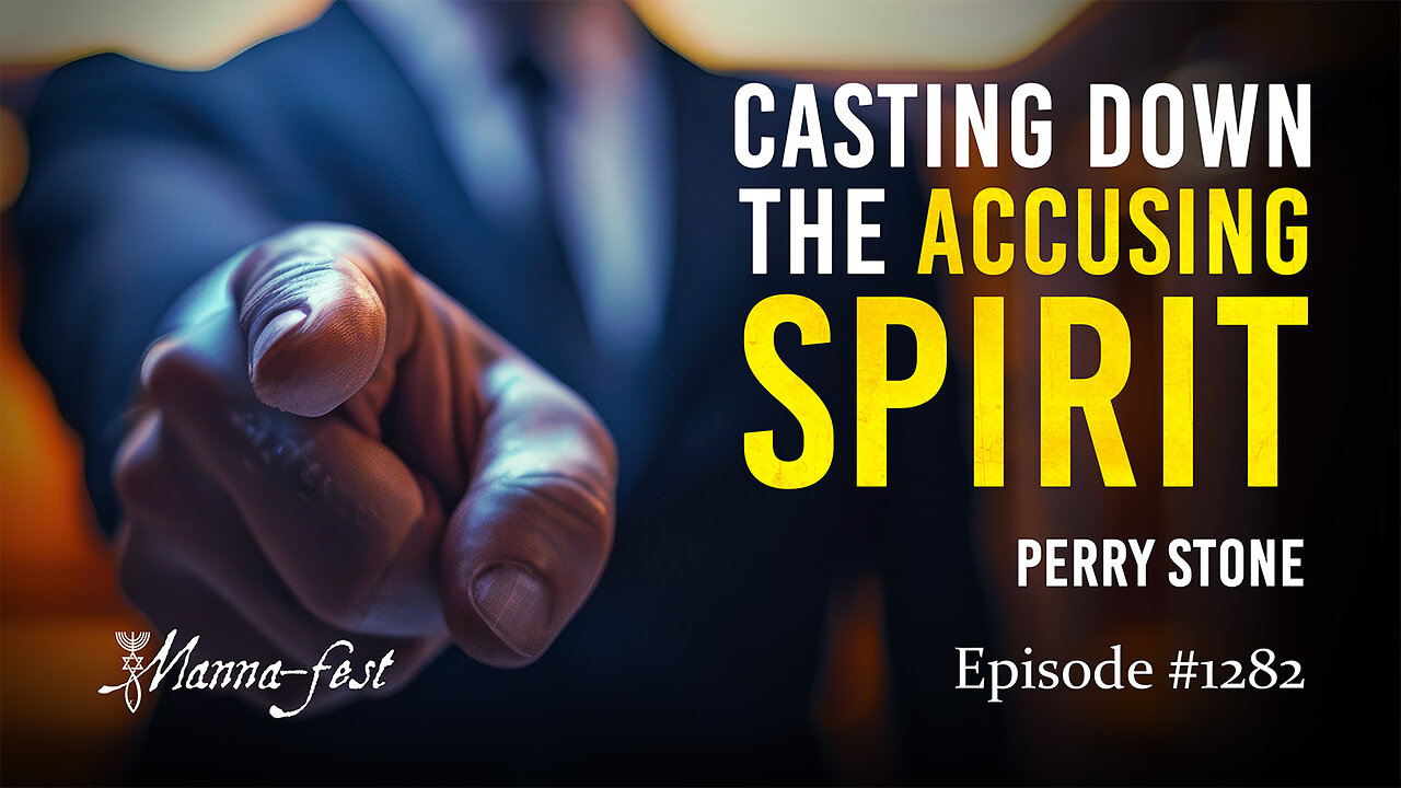Casting Down The Accusing Spirit | Episode 1282 | Perry Stone