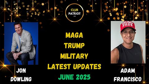 Jon Dowling & Adam Francisco Discuss MAGA & Trump Updates