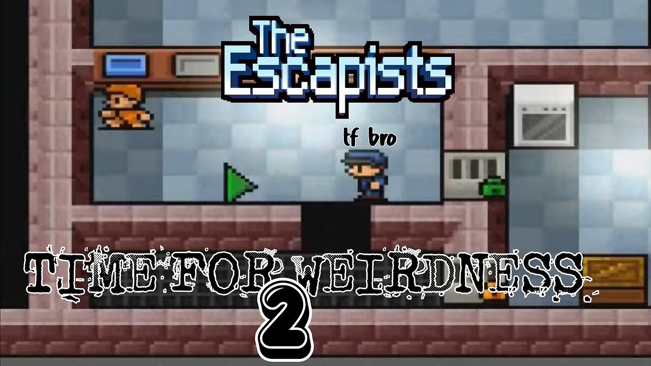 The Escapists - Time for weirdness 2
