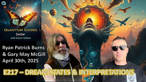 Quantum Guides Show E217 – DREAM STATES & INTERPRETATIONS