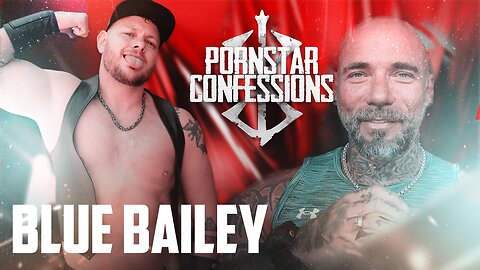 Porn Star Confessions - Blue Bailey (Episode 98)