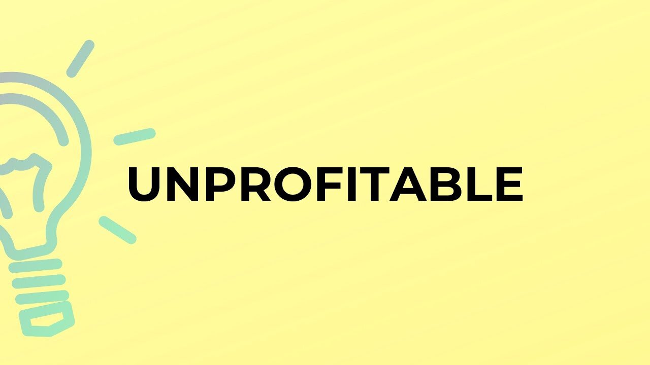 Unprofitable