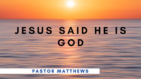 "Jesus Said He is God" | Abiding Word Baptist