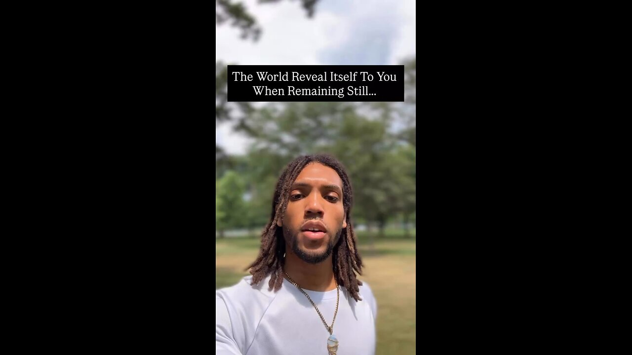 The World Reveal Itself To You When Remaining Still… | Inspiration Is Key #inspirationiskey🔑