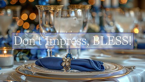 Don't Impress, BLESS!
