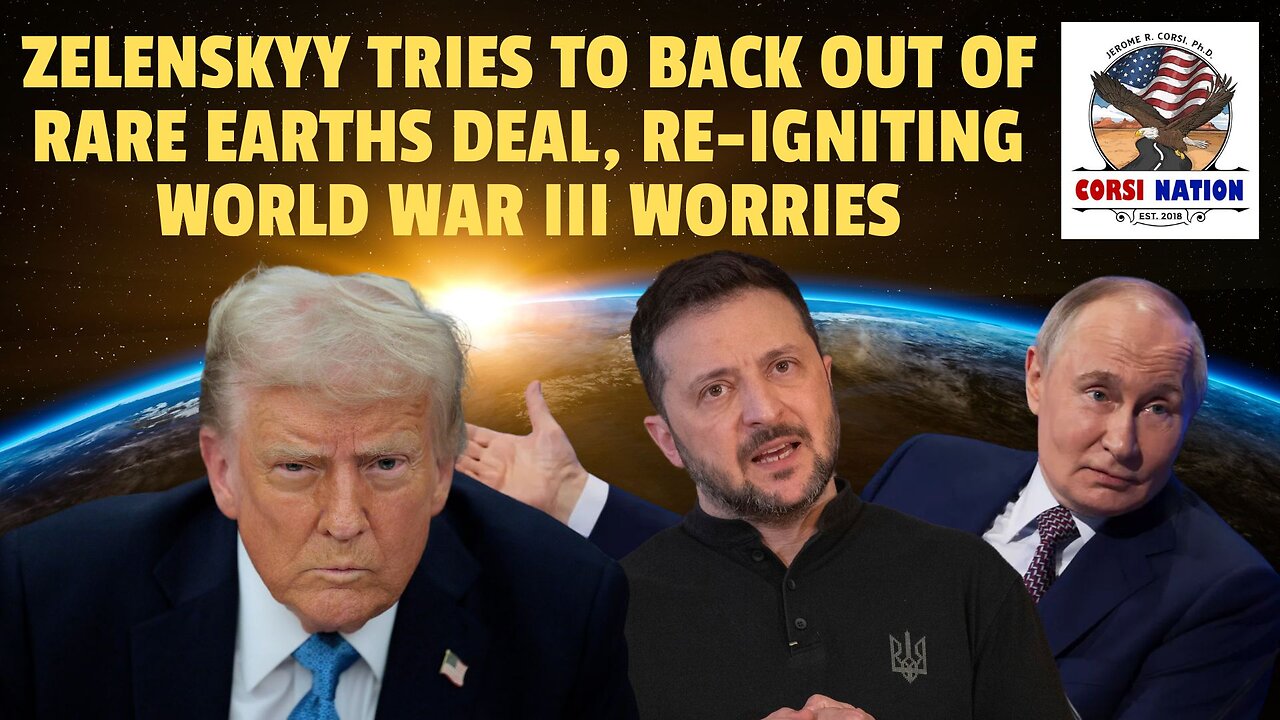 Zelenskyy Tries to Back Out of Rare Earths Deal, Re-Igniting World War III Worries