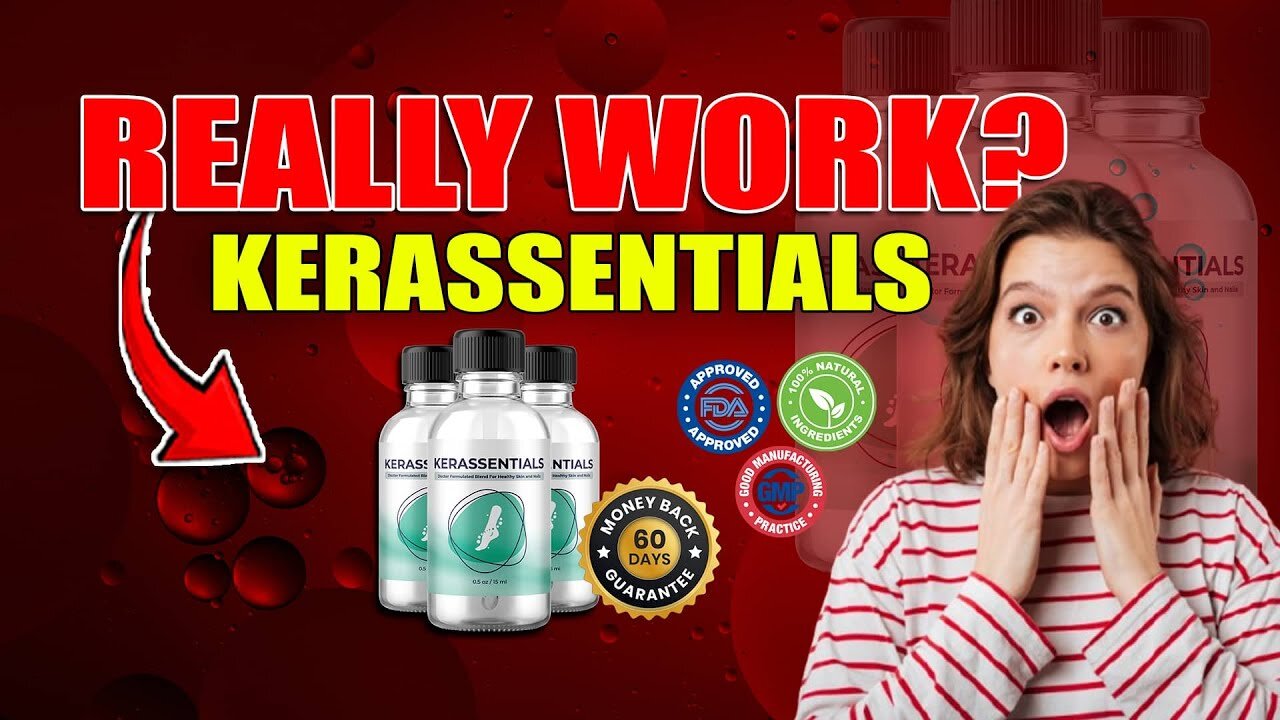 Kerassentials – Scam or Miracle? My Shocking Results!