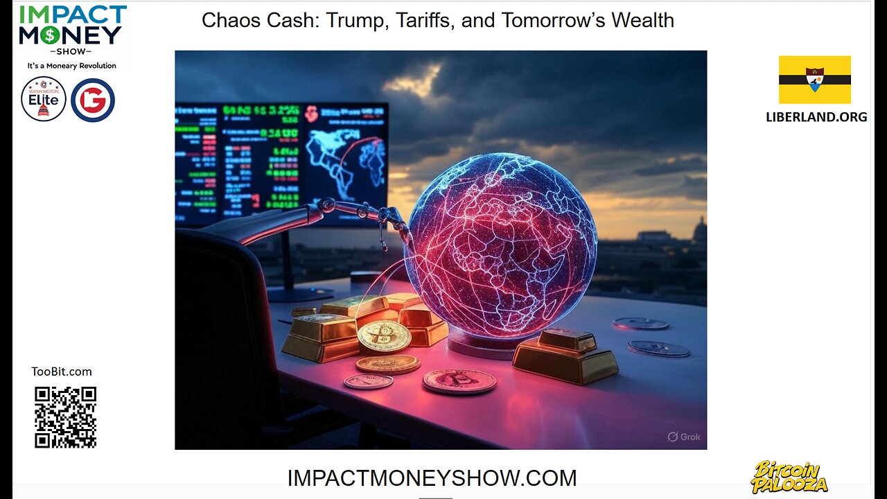Chaos Cash: Trump, Tariffs, and Tomorrow’s Wealth