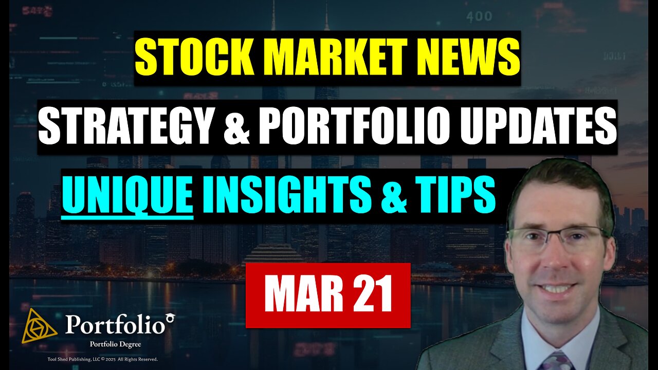Daily Investment Series Mar 21st - Stock Market News, Strategy & Portfolio Updates, Insights & Tips